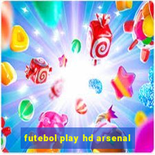 futebol play hd arsenal